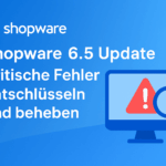 Shopware 6 Update: Kritische Fehler entschlüsseln und beheben